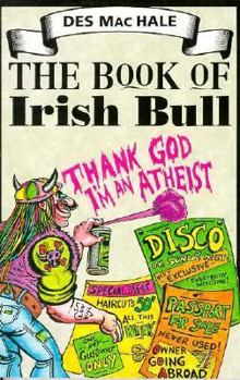 The Book of Irish Bull: Better Than All the Udders