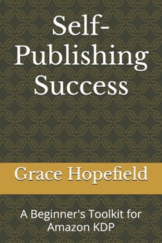 Paperback Self-Publishing Success: A Beginner's Toolkit for Amazon KDP Book