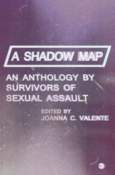Paperback A Shadow Map: An Anthology by Survivors of Sexual Assault Book