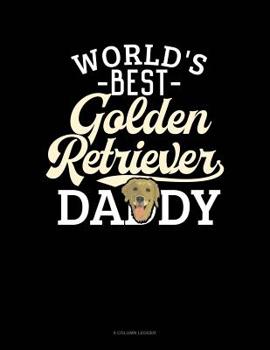 Paperback World's Best Golden Retriever Daddy: 8 Column Ledger Book