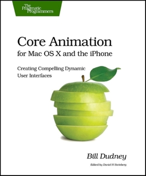 Paperback Core Animation for Mac OS X and the iPhone: Creating Compelling Dynamic User Interfaces Book