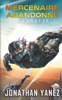 Vendetta (Mercenaire Abandonné) (French Edition)