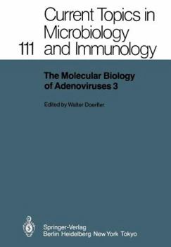 Paperback The Molecular Biology of Adenoviruses 3: 30 Years of Adenovirus Research 1953-1983 Book