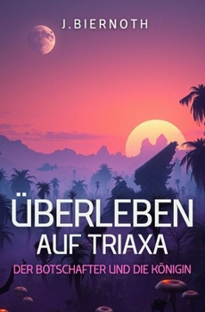 Paperback Überleben Auf Triaxa: Der Botschafter und die Königin [German] Book