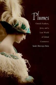 Hardcover Plumes: Ostrich Feathers, Jews, and a Lost World of Global Commerce Book