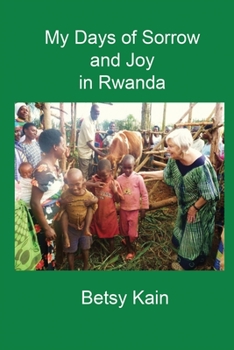 Paperback My Days of Sorrow and Joy in Rwanda Book
