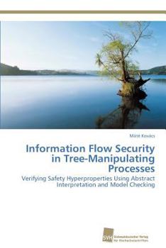 Paperback Information Flow Security in Tree-Manipulating Processes Book