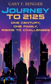 Hardcover Journey to 2125: One Century, One Family, Rising to Challenges Book