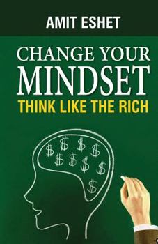 Paperback Change Your Mindset: Think Like The Rich Book