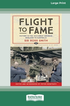 Paperback Flight to Fame: Victory in the 1919 Great Air Race, England to Australia [16pt Large Print Edition] Book