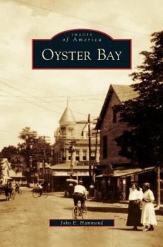 Oyster Bay (Images of America: New York) - Book  of the Images of America: New York