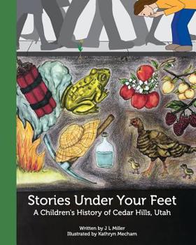 Paperback Stories Under Your Feet: A Children's History of Cedar Hills, Utah Book