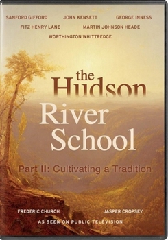 The Hudson River School: Part 2 - Cultivating A Tradition DVD