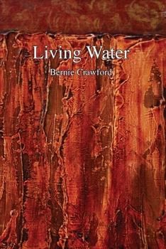 Paperback Living Water: A Collection of Poetry by Bernie Crawford Book