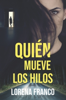 Paperback Quién mueve los hilos: Intriga, crimen y misterio en las altas esferas [Spanish] Book