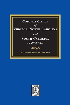 Paperback The Colonial Clergy of Virginia, North Carolina and South Carolina, 1607-1776 Book
