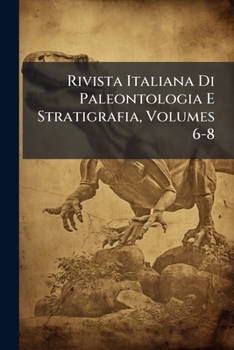 Paperback Rivista Italiana Di Paleontologia E Stratigrafia, Volumes 6-8 Book