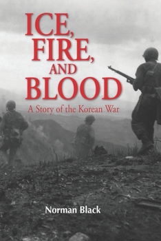 Paperback Ice, Fire, and Blood: A novel of the Korean War Book