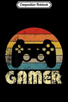 Composition Notebook: Vintage Retro Gamer Video Game Player Boys ns Men Gift Premium  Journal/Notebook Blank Lined Ruled 6x9 100 Pages