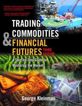 Hardcover Trading Commodities and Financial Futures: A Step-By-Step Guide to Mastering the Markets Book
