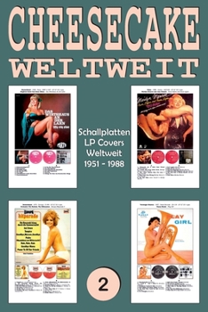 Paperback CHEESECAKE Weltweit Nr. 2: Schallplatten - LP Covers Weltweit (1951 - 1988) - Vollfarb-Guide - Full-Color [German] Book