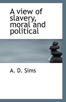 Paperback A View of Slavery, Moral and Political Book