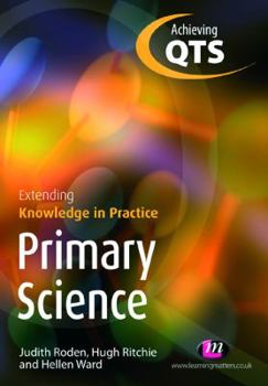 Paperback Primary Science: Extending Knowledge in Practice Book