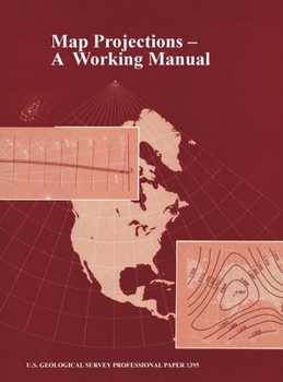 Hardcover Map Projections: A Working Manual (U.S. Geological Survey Professional Paper 1395) Book