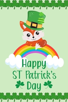 Happy St. Patrick's Day: Funny Cute St Patrick's Day Irish Shamrock Customized Notebook Journal Gift