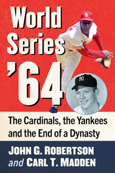 Paperback World Series '64: The Cardinals, the Yankees and the End of a Dynasty Book