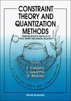 Hardcover Constraint Theory and Quantization Methods: From Relativistic Particles to Field Theory and General Relativity Book