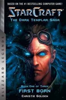 Firstborn (Starcraft: The Dark Templar Saga, #1) - Book #1 of the Dark Templar Saga