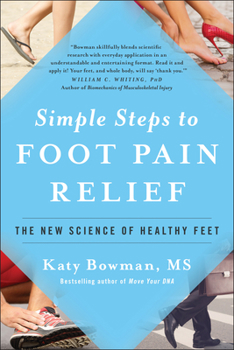 Paperback Simple Steps to Foot Pain Relief: The New Science of Healthy Feet Book
