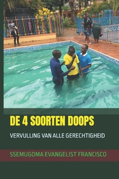 Paperback de 4 Soorten Doops: Vervulling Van Alle Gerechtigheid [Dutch] Book