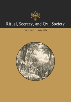 Paperback Ritual, Secrecy, and Civil Society: Vol. 11, No. 1, Spring 2024 Book