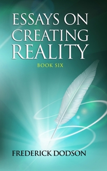 Hardcover Essays on Creating Reality 6 Book