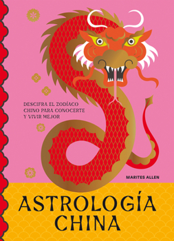Hardcover Astrología China: Descifra El Zodíaco Para Vivir Plenamente [Spanish] Book