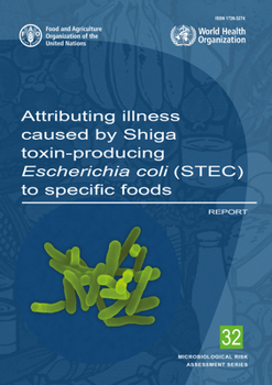 Paperback Attributing Illness Caused by Shiga Toxin-Producing Escherichia Coli (Stec) to Specific Foods: Report Book