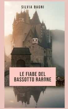 Paperback Le fiabe del Bassotto Barone [Italian] Book