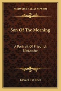 Paperback Son Of The Morning: A Portrait Of Friedrich Nietzsche Book
