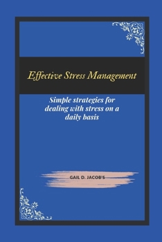 Paperback Effective Stress Management: Simple strategies for dealing with stress on a daily basis [Large Print] Book
