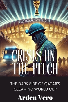 Paperback Crisis on the Pitch: The Dark Side of Qatar's Gleaming World Cup Book