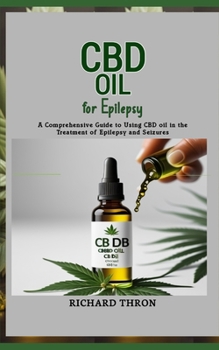 Paperback CBD oil for Epilepsy: A Comprehensive Guide to Using CBD oil in the Treatment of Epilepsy and Seizures Book