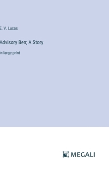 Hardcover Advisory Ben; A Story: in large print Book