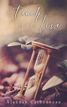 Paperback Teach Me To Live (Teach Me Series - Book One) Book