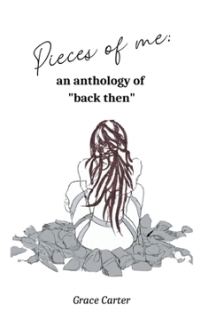 Paperback Pieces of Me: An Anthology of "Back Then" Book