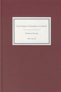 Hardcover The Stories of Heinrich Von Kleist: Fictions of Security Book