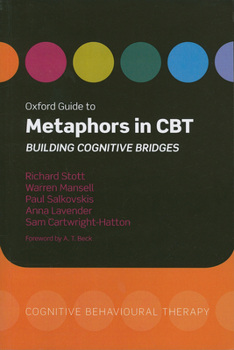 Paperback Oxford Guide to Metaphors in CBT: Building Cognitive Bridges Book