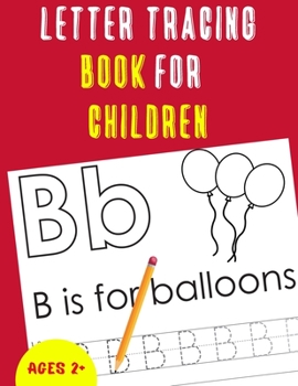 Paperback Letter Tracing Book for Children: Alphabet Tracing Book for Children / Notebook / Practice for Kids / Letter Writing Practice - Gift Book