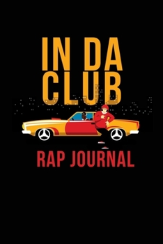 Paperback IN DA CLUB Rap Journal - Rhyme Book: Rapper Notebook for Writing Lyrics, Rhymes & Ideas. cute lined journal for every songwriter or lyricist. Perfect Book